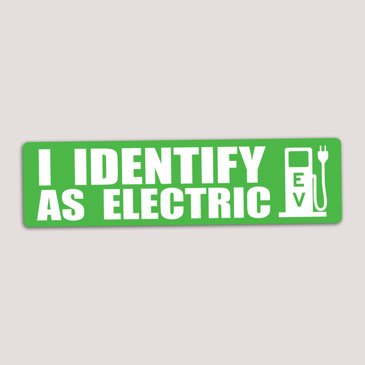 I IDENTIFY AS ELECTRIC STICKER