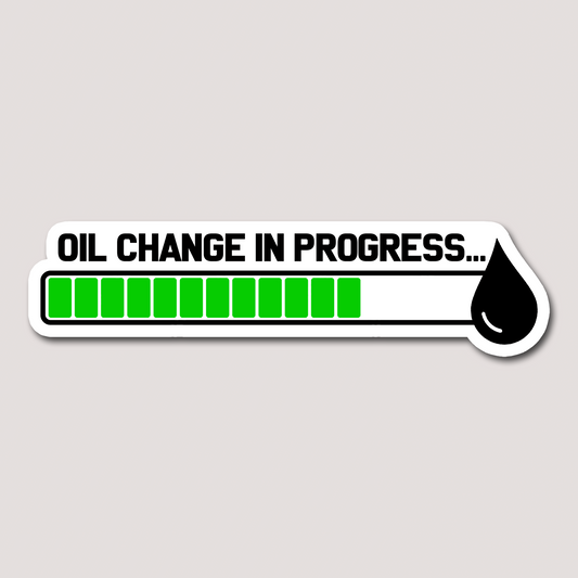 OIL CHANGE IN PROGRESS STICKER