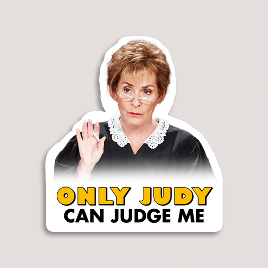 ONLY JUDY CAN JUDGE ME STICKER