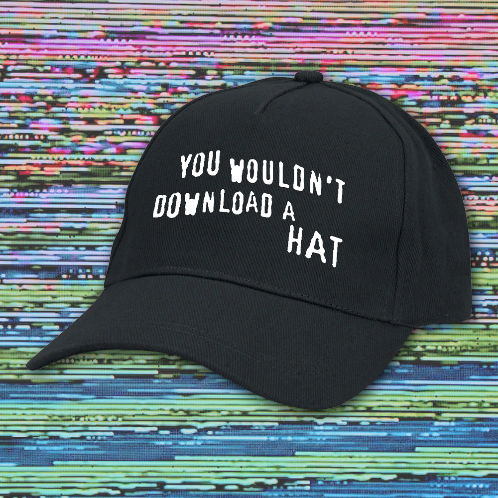 YOU WOULDN'T DOWNLOAD A HAT TRUCKER CAP