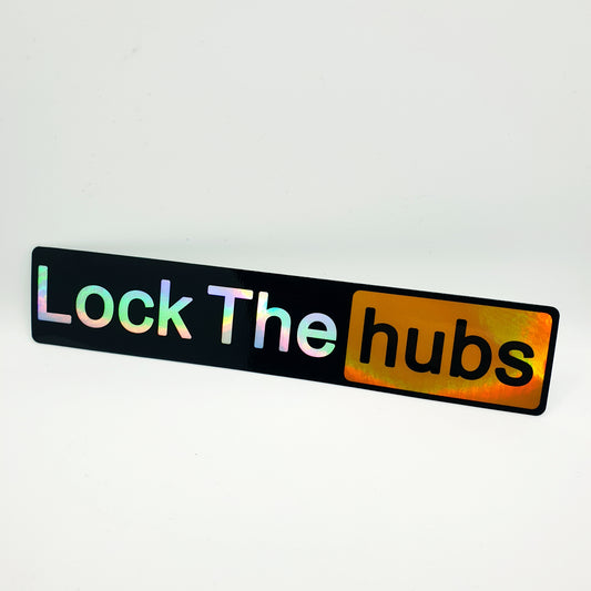 HOLOGRAPHIC LOCK THE HUBS STICKER