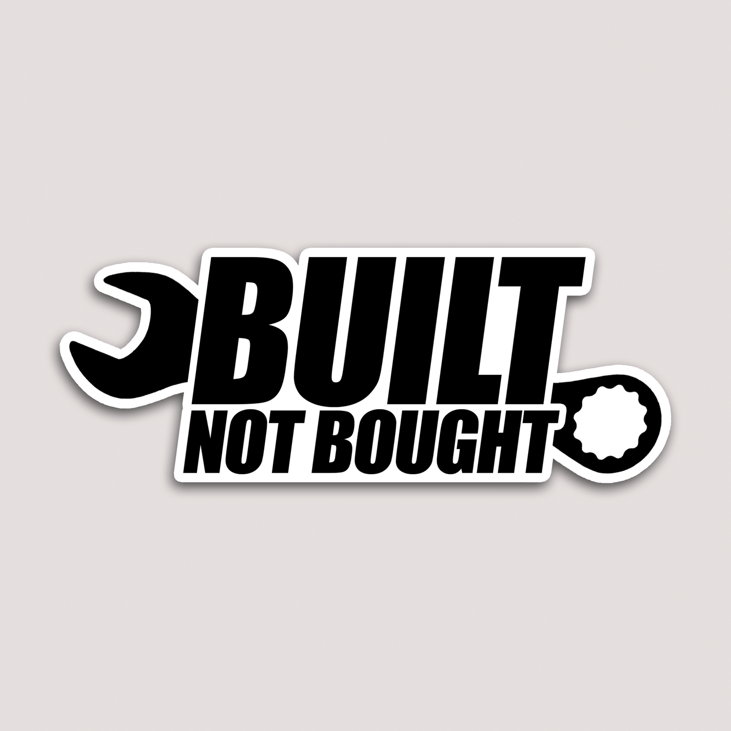 BUILT NOT BOUGHT STICKER