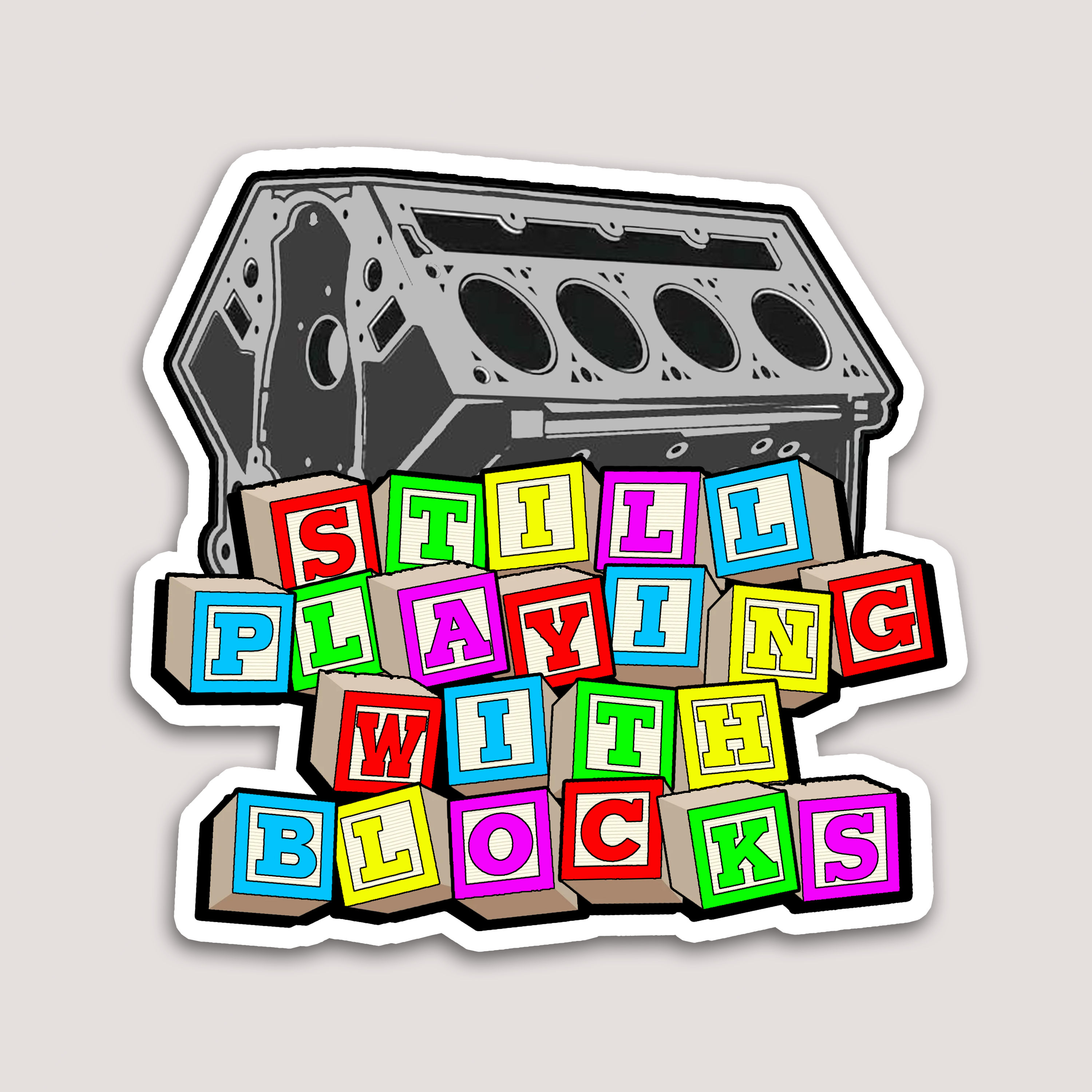 STILL PLAYING WITH BLOCKS STICKER – DEVL Designs Australia