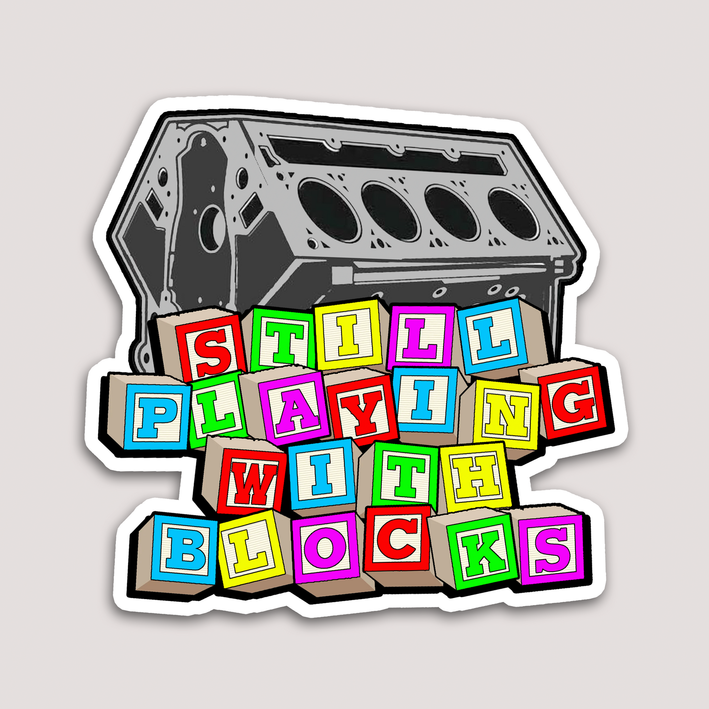 STILL PLAYING WITH BLOCKS STICKER