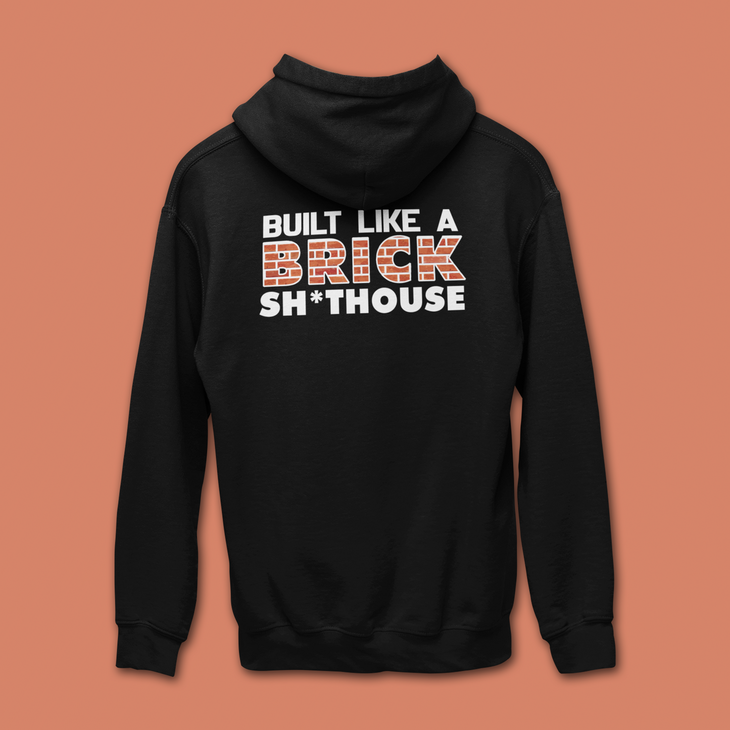 BUILT LIKE A BRICK SHIT HOUSE HOODIE