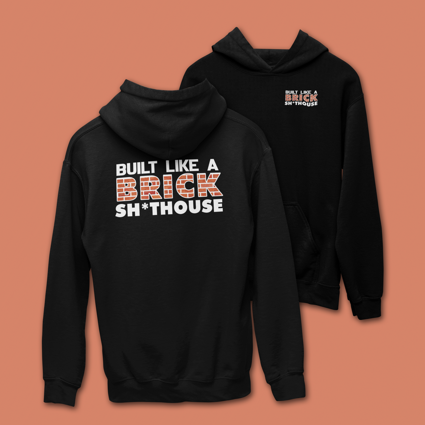 BUILT LIKE A BRICK SHIT HOUSE HOODIE