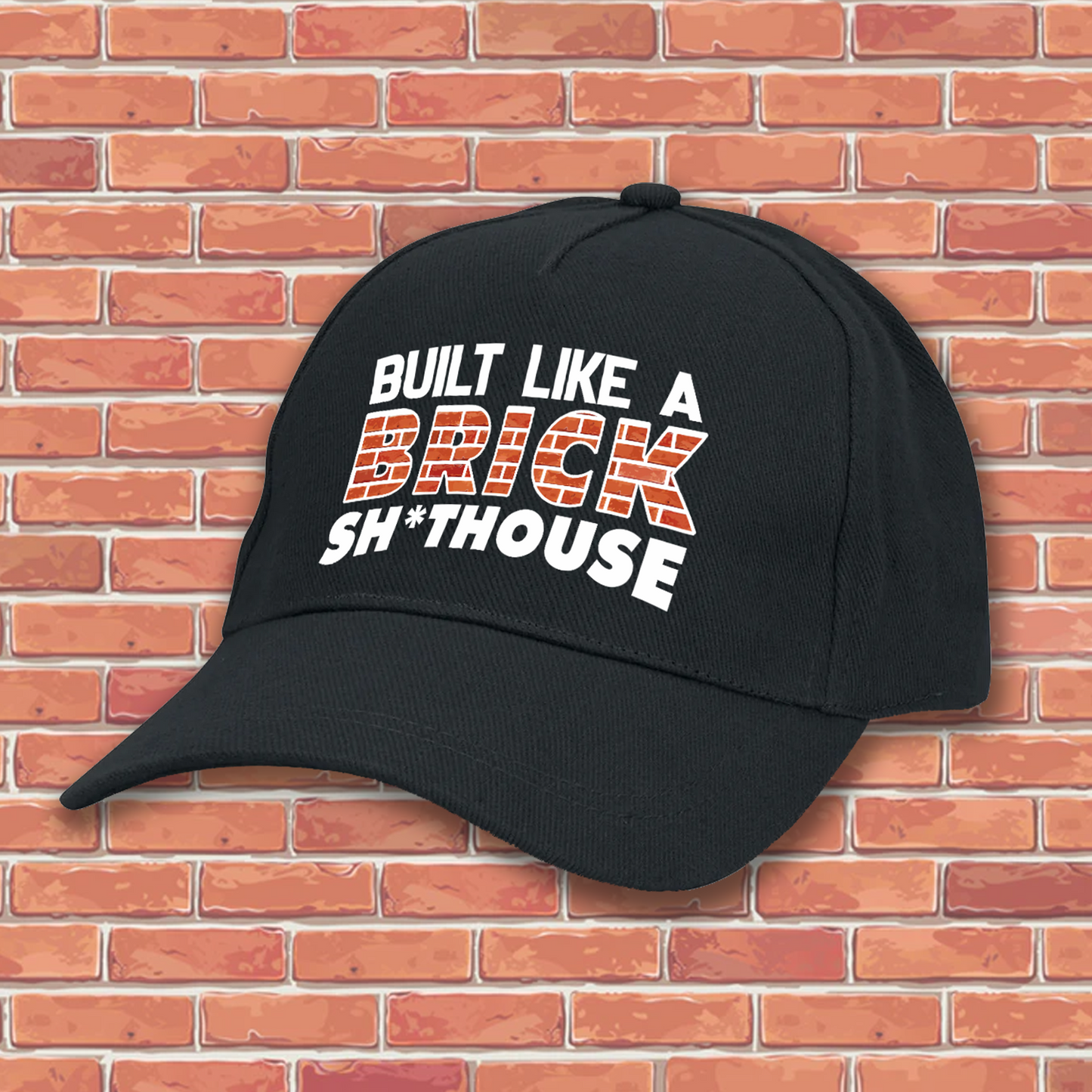 BUILT LIKE A BRICK SHIT HOUSE TRUCKER CAP