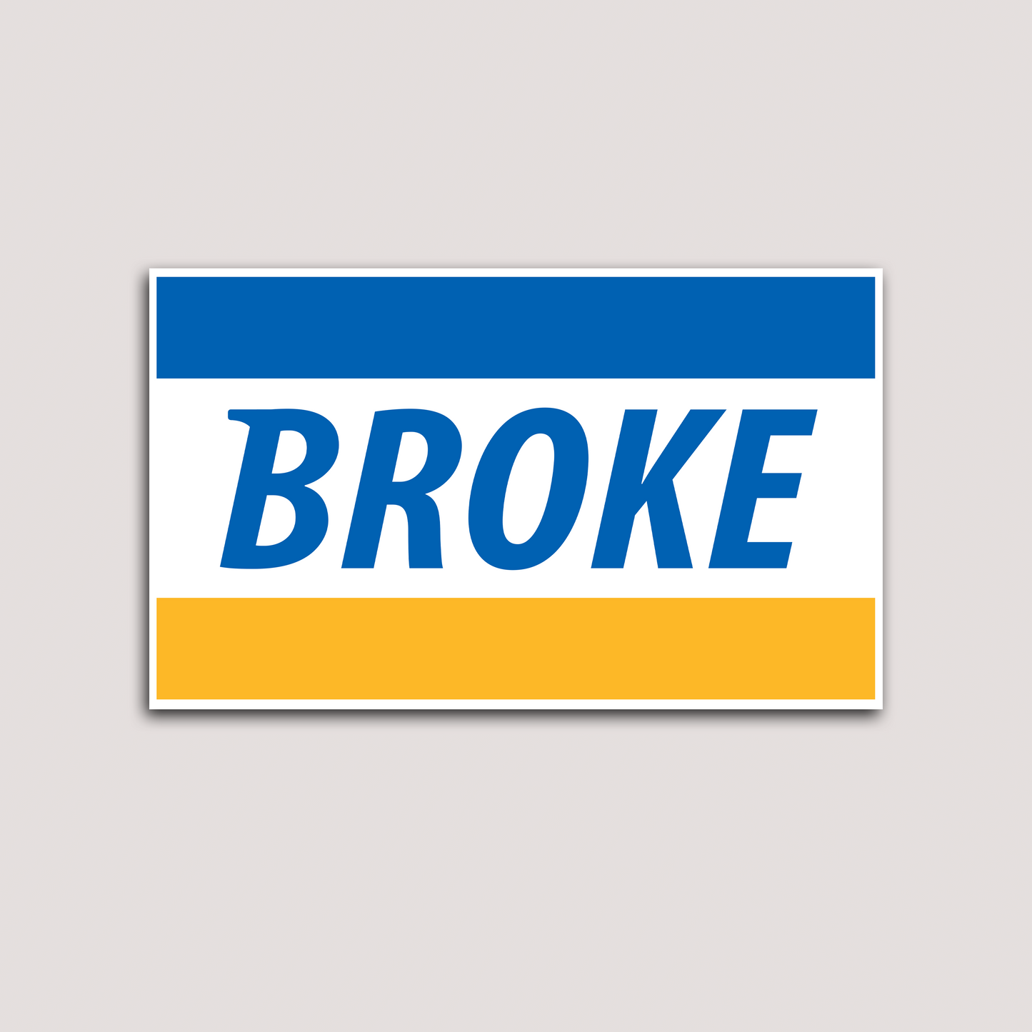 BROKE STICKER