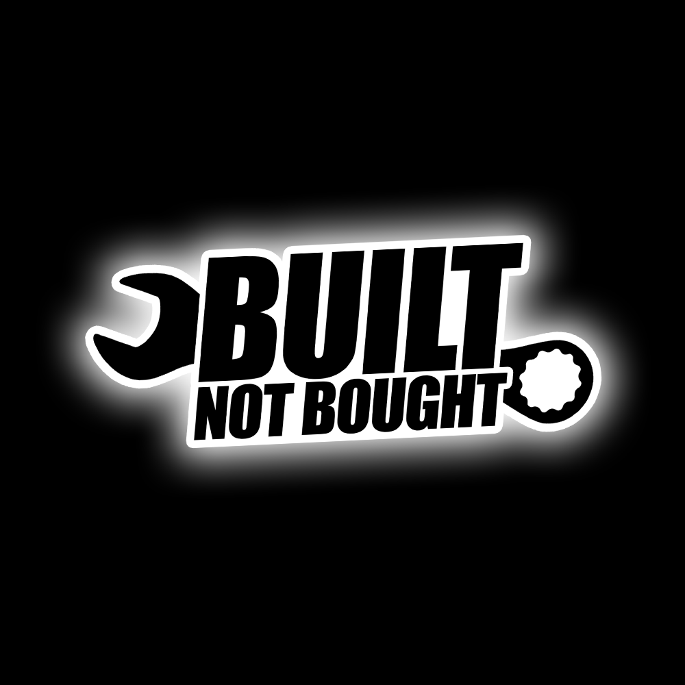 BUILT NOT BOUGHT STICKER