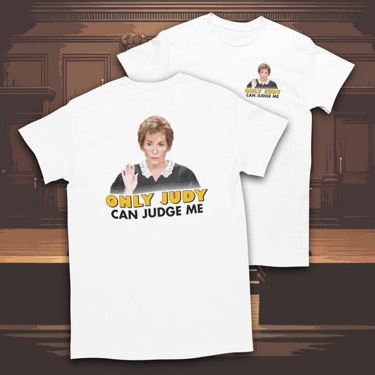 ONLY JUDY CAN JUDGE ME T-SHIRT