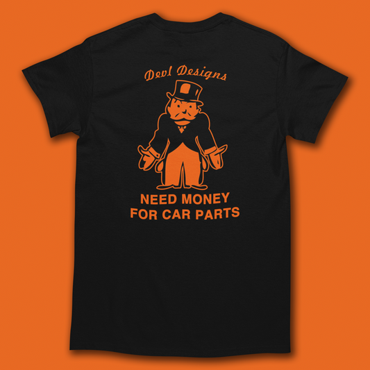 NEED MONEY FOR CAR PARTS T-SHIRT