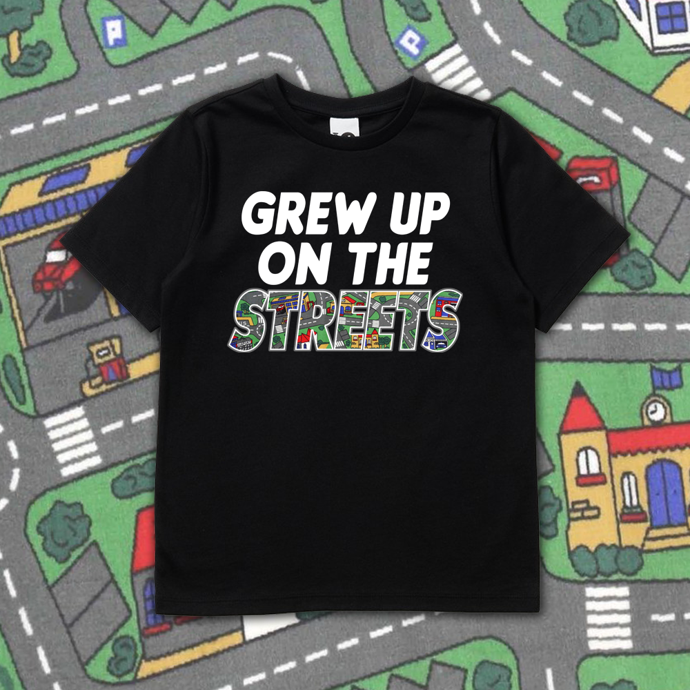 GREW UP ON THE STREETS KIDS T-SHIRT