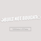BUILT NOT BOUGHT WINDOW BANNER STICKER