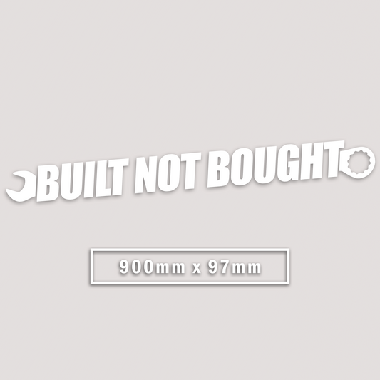 BUILT NOT BOUGHT WINDOW BANNER STICKER