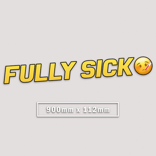 FULLY SICK WINDOW BANNER STICKER