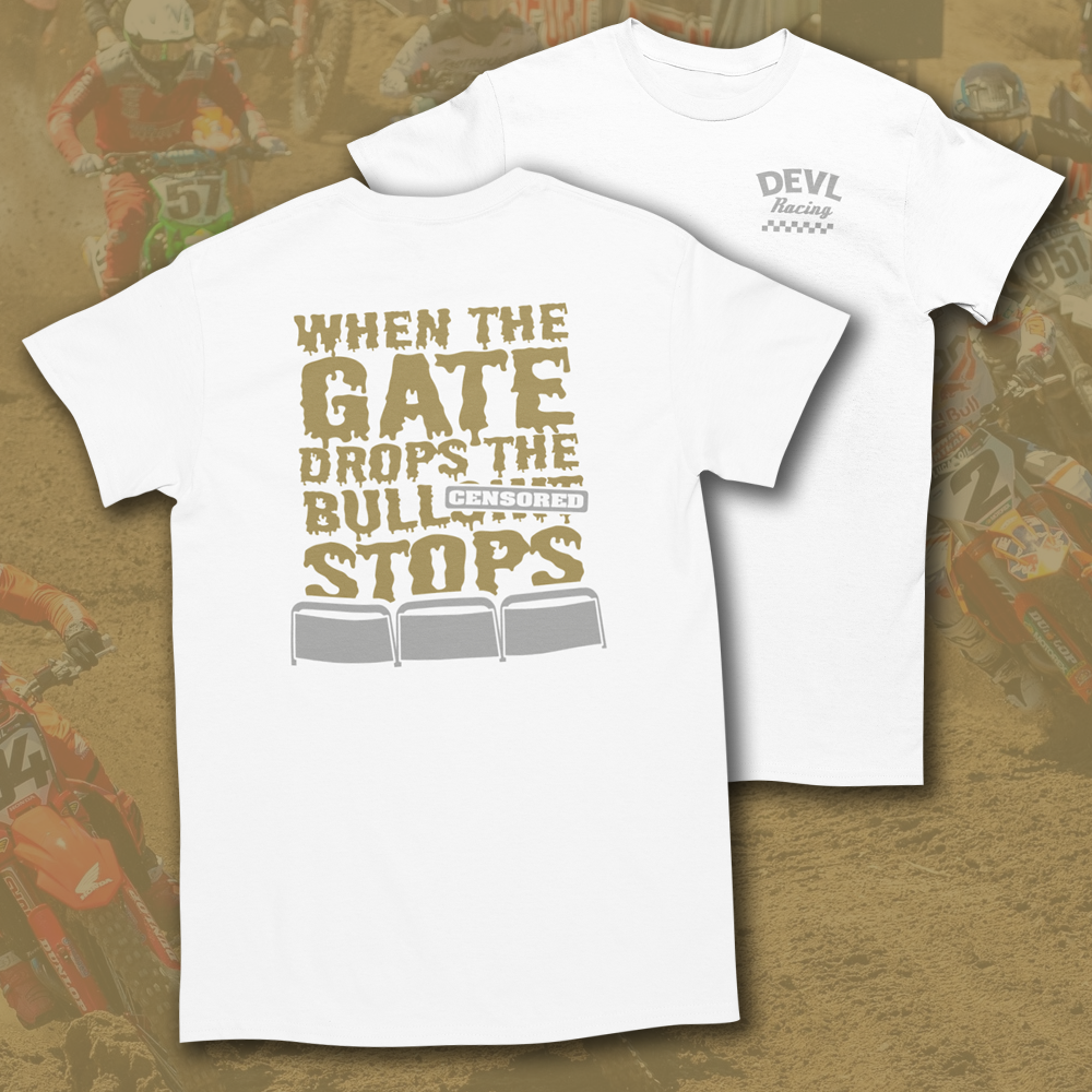 WHEN THE GATE DROPS THE BS STOPS T-SHIRT
