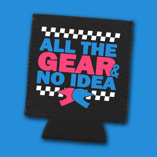 ALL THE GEAR & NO IDEA STUBBY HOLDER
