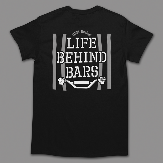 LIFE BEHIND BARS T-SHIRT