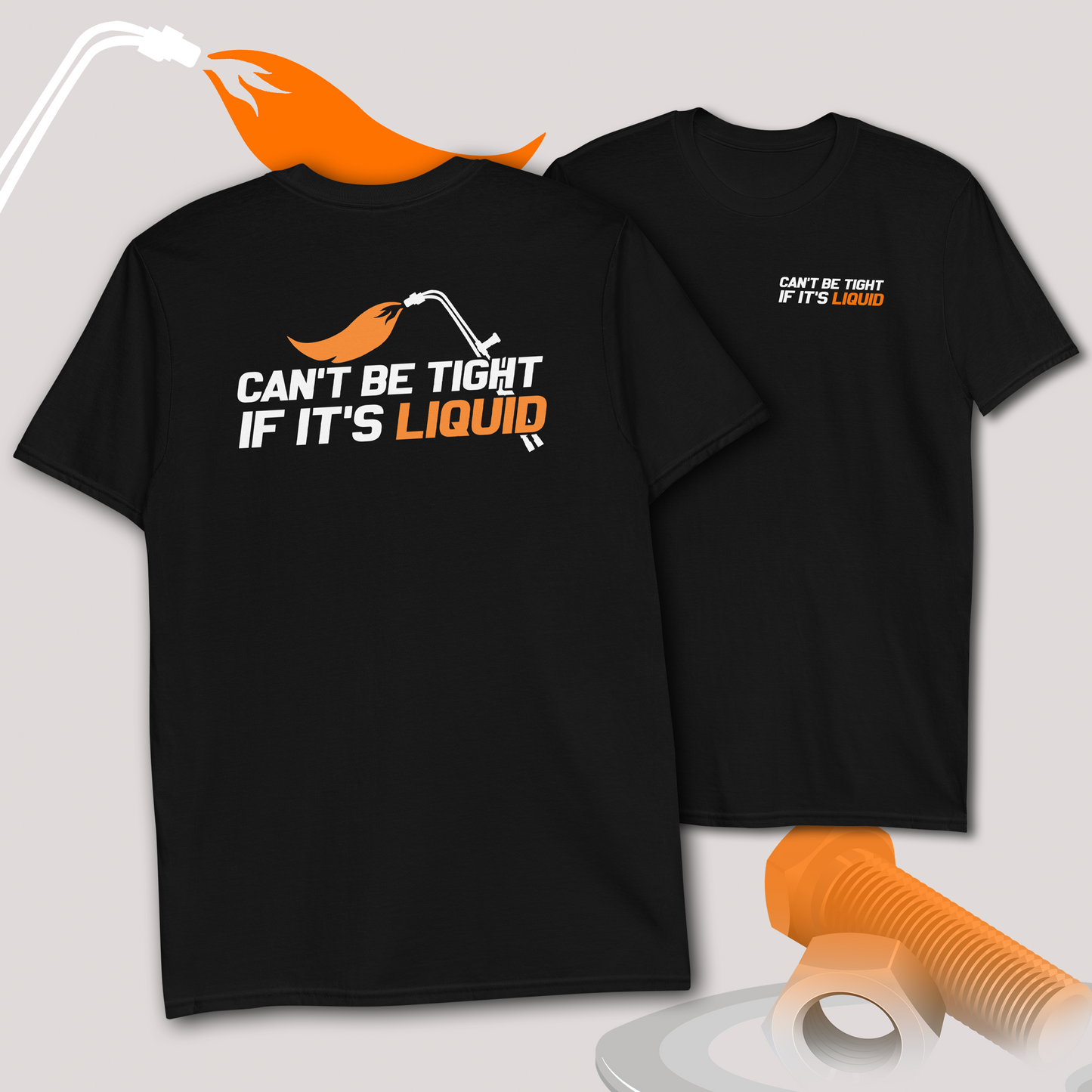 CAN'T BE TIGHT IF IT'S LIQUID T-SHIRT